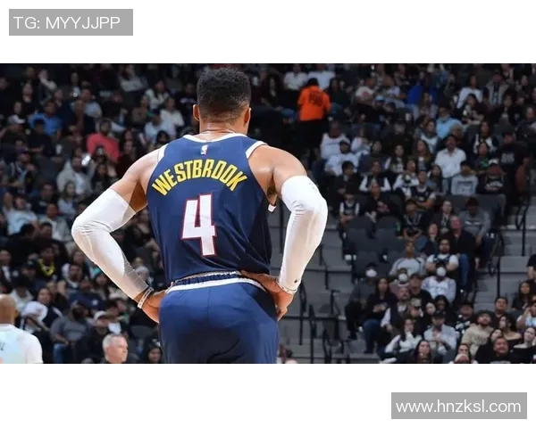 西15vs西2！威斯布鲁克等人前往客场，明日将对阵马刺
